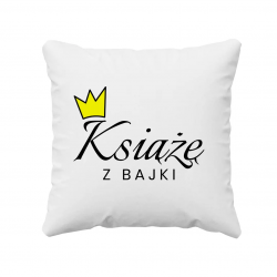 Książę z bajki - poduszka z nadrukiem
