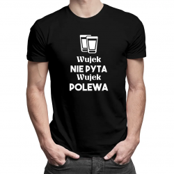 Wujek nie pyta, wujek polewa - męska koszulka z nadrukiem