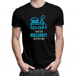 Takich kolejarzy już nie ma - męska koszulka z nadrukiem