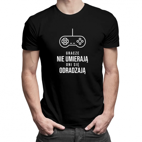 Gracze nie umierają, oni się odradzają - męska koszulka z nadrukiem