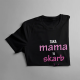 Taka mama to skarb - damska koszulka z nadrukiem