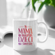 Ta mama ma najlepsze dzieci na świecie - kubek z nadrukiem