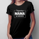 Najgorętsza mama w mieście - damska koszulka z nadrukiem