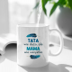 Tata wie dużo, ale mama wie wszystko - kubek z nadrukiem