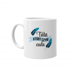 Tata może zastąpić każdego - kubek z nadrukiem