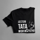 Jestem tatą, wiem wszystko - męska koszulka z nadrukiem