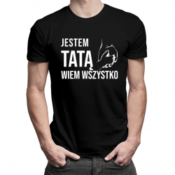 Jestem tatą, wiem wszystko - męska koszulka z nadrukiem