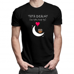 Tata idealny (nie tylko, kiedy śpi) - męska koszulka z nadrukiem