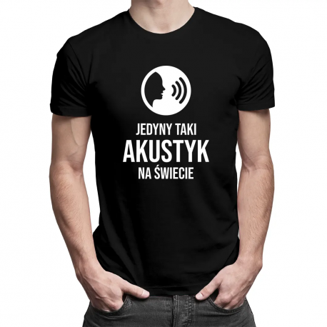 Jedyny taki akustyk na świecie - męska koszulka z nadrukiem