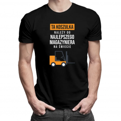 Ta koszulka należy do najlepszego magazyniera na świecie - męska koszulka z nadrukiem