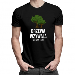 Drzewa wzywają, muszę iść - męska koszulka z nadrukiem