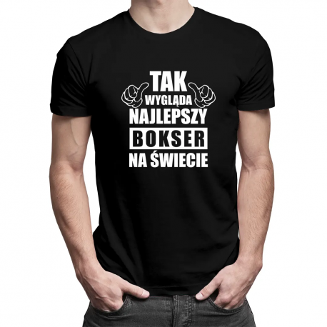 Tak wygląda najlepszy bokser na świecie - męska koszulka z nadrukiem