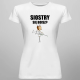 Siostry się boisz? - damska koszulka z nadrukiem