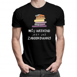 Mój weekend jest już zabookowany - męska koszulka z nadrukiem