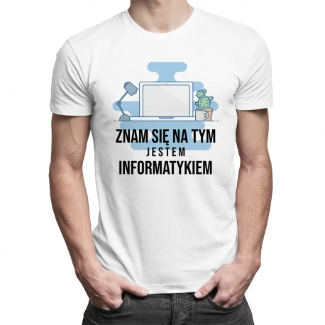Znam się na tym jestem informatykiem - męska koszulka z nadrukiem