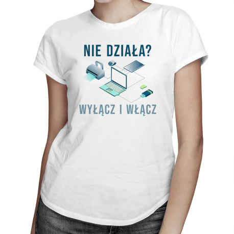 Nie działa wyłącz i włącz - damska koszulka z nadrukiem
