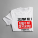 ZASADA NR 1 nigdy nie denerwuj - męska koszulka z nadrukiem