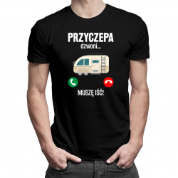 Przyczepa dzwoni, muszę iść - męska koszulka z nadrukiem