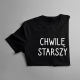 Chwilę starszy - koszulka dziecięca z nadrukiem