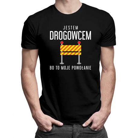 Jestem drogowcem bo to moje powołanie - męska koszulka z nadrukiem