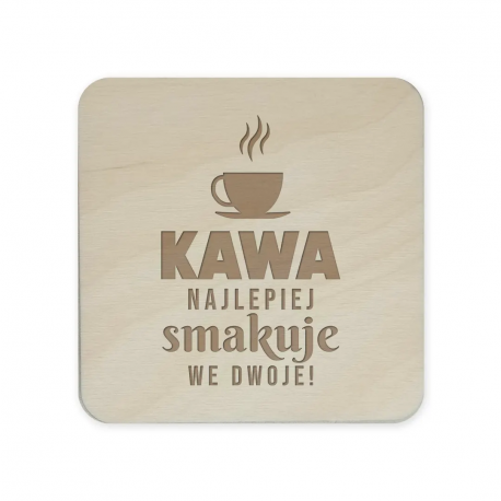 Kawa najlepiej smakuje we dwoje! - komplet podkładek pod kubek z grawerem