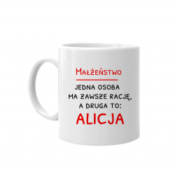 Produkt personalizowany - Małżeństwo - jedna osoba ma zawsze rację - kubek z nadrukiem