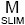 Slim M